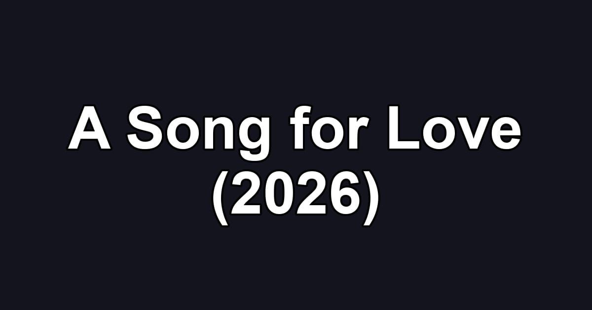 A Song for Love (2026)