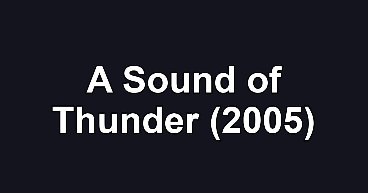 A Sound of Thunder (2005)