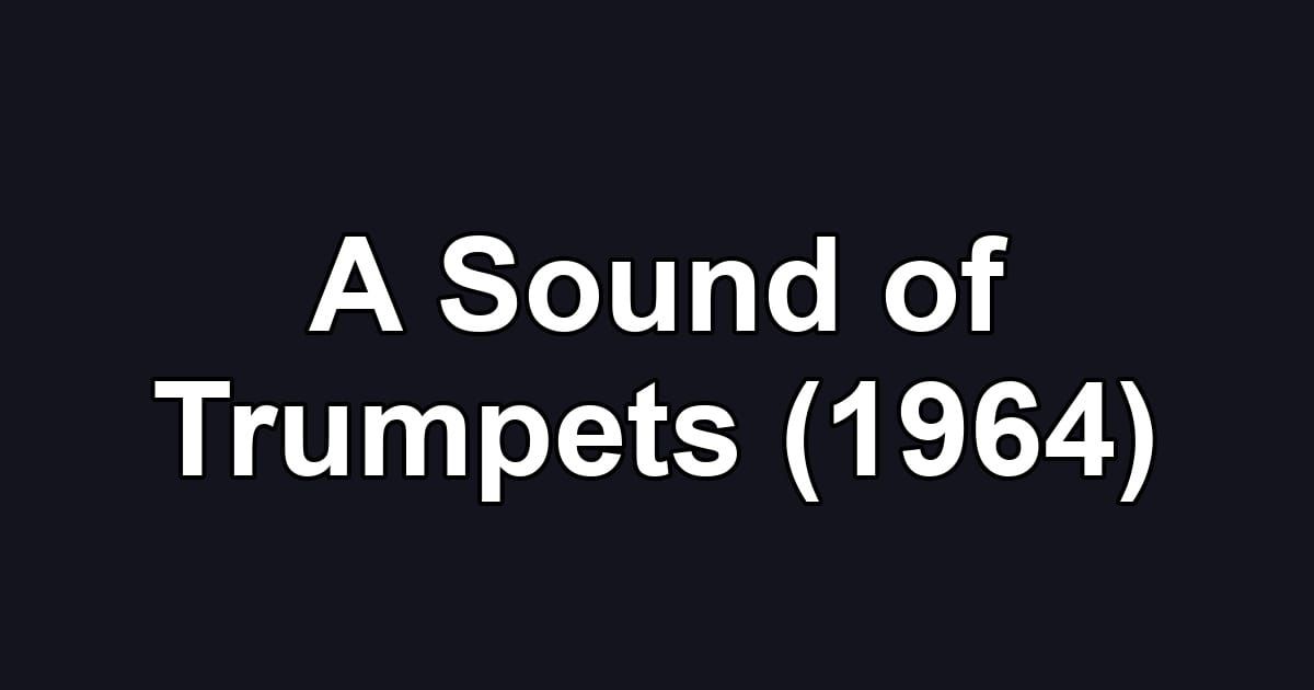 A Sound of Trumpets (1964)