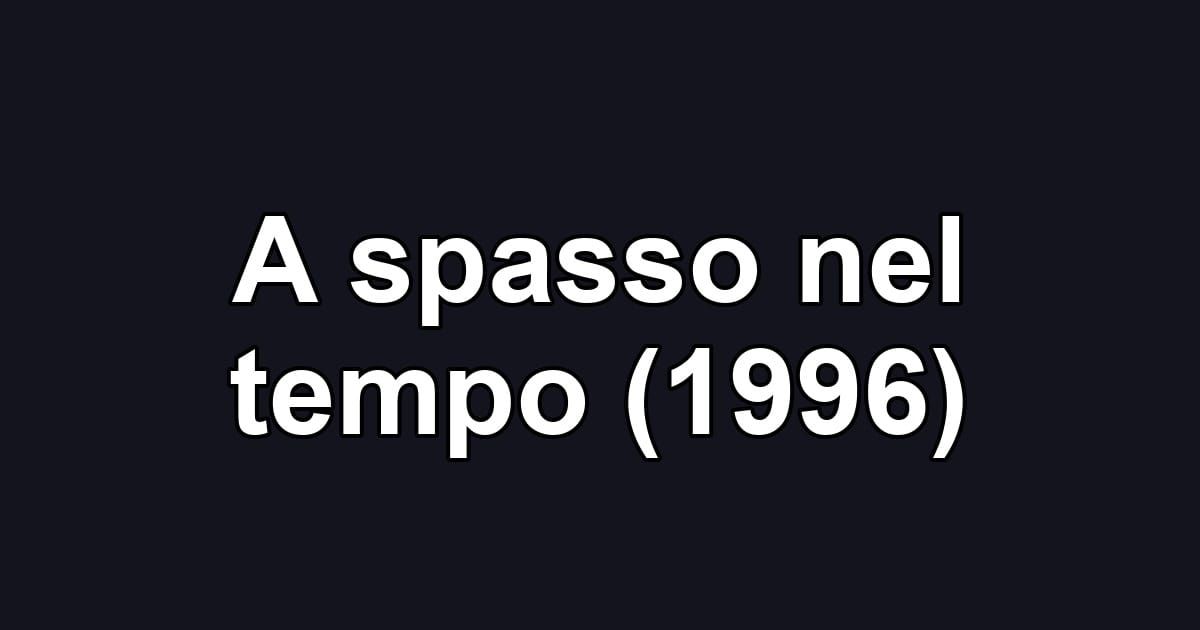 A spasso nel tempo (1996)