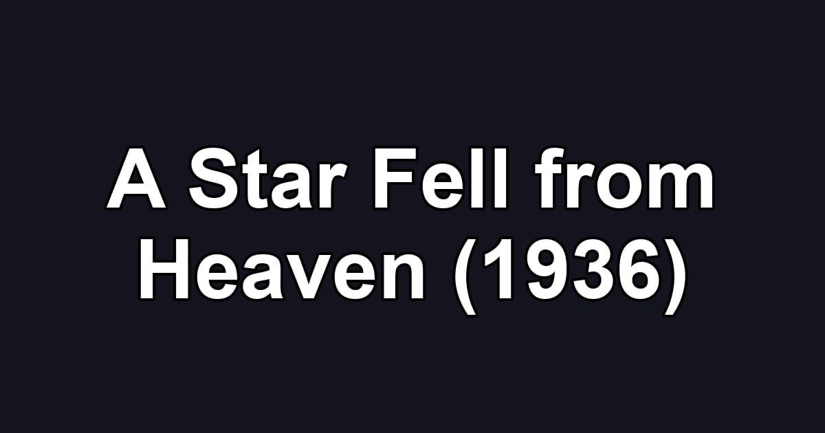A Star Fell from Heaven (1936)