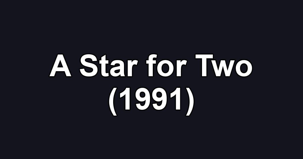 A Star for Two (1991)
