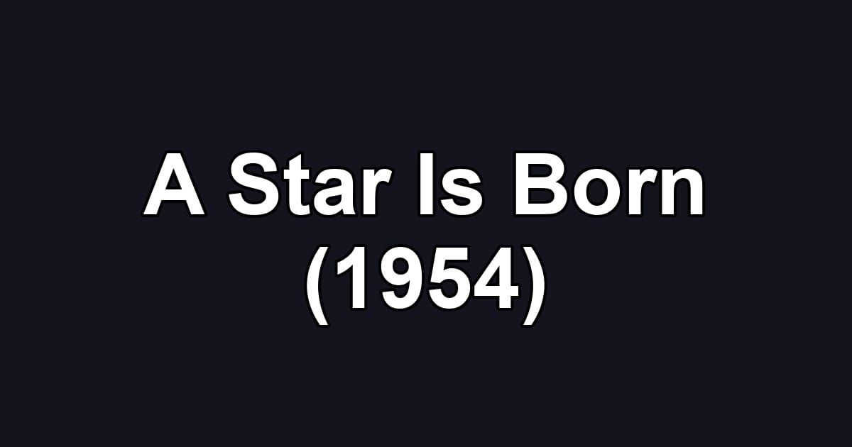 A Star Is Born (1954)
