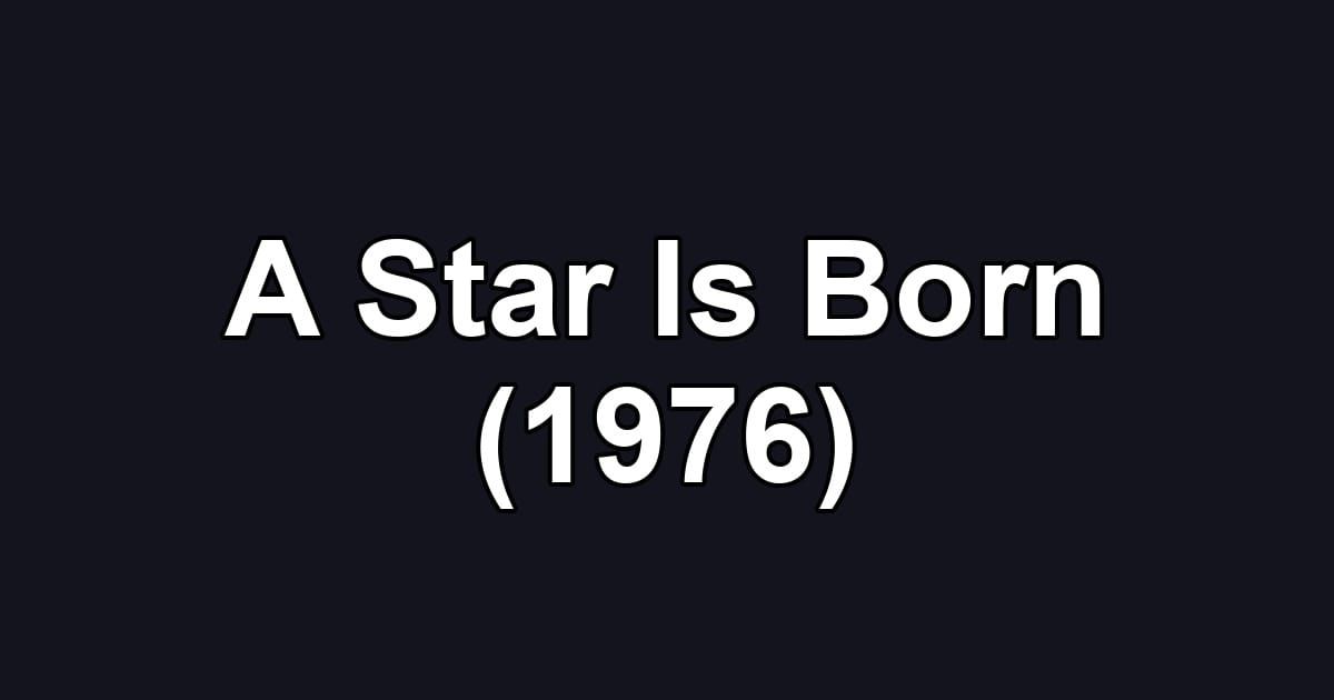 A Star Is Born (1976)