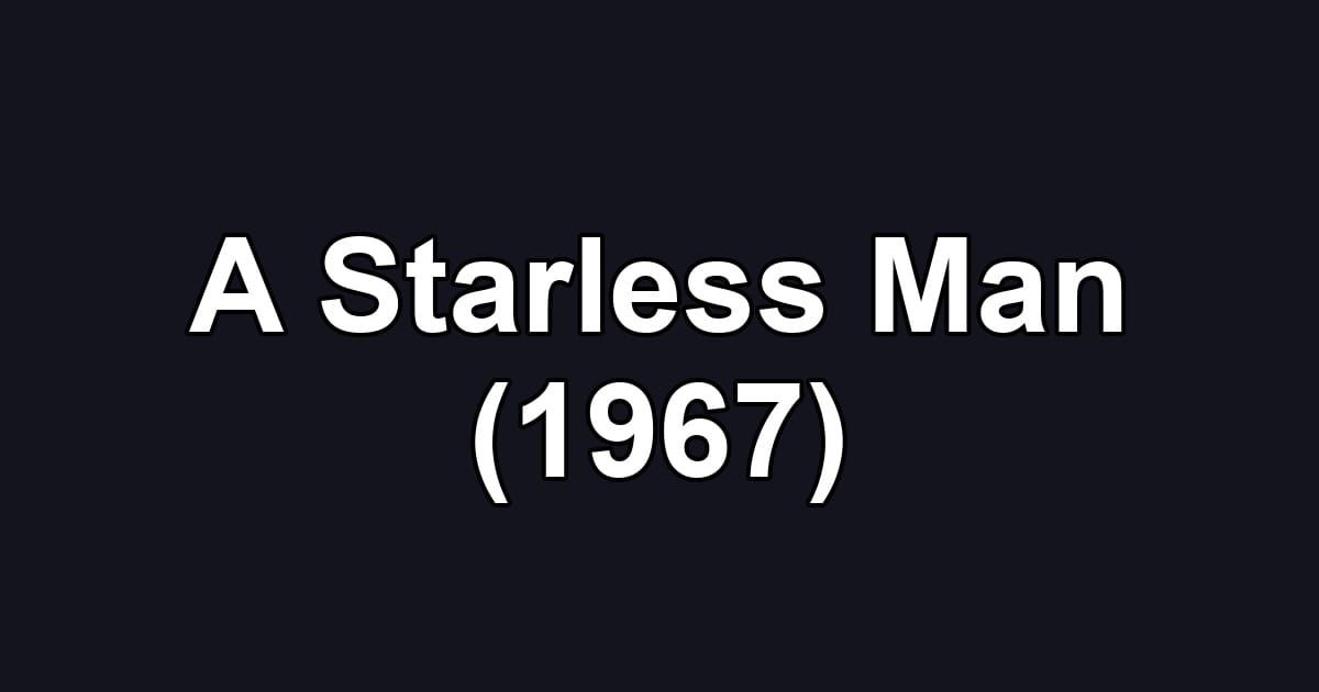 A Starless Man (1967)