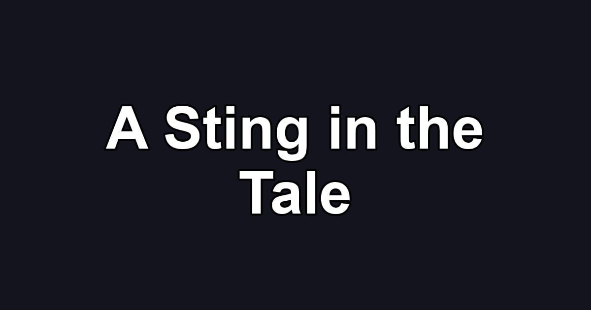 A Sting in the Tale
