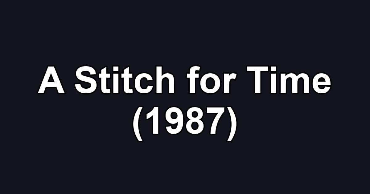 A Stitch for Time (1987)