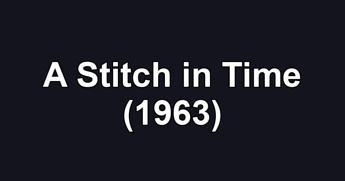 A Stitch in Time (1963)