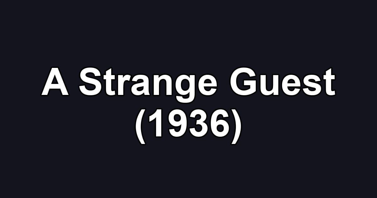 A Strange Guest (1936)