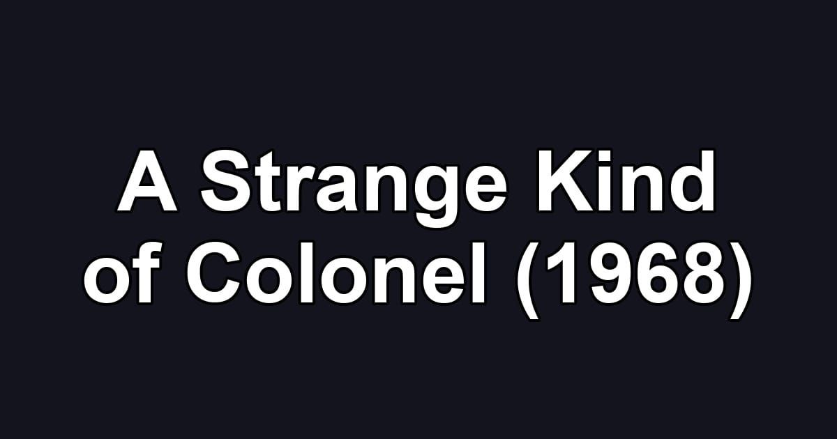 A Strange Kind of Colonel (1968)