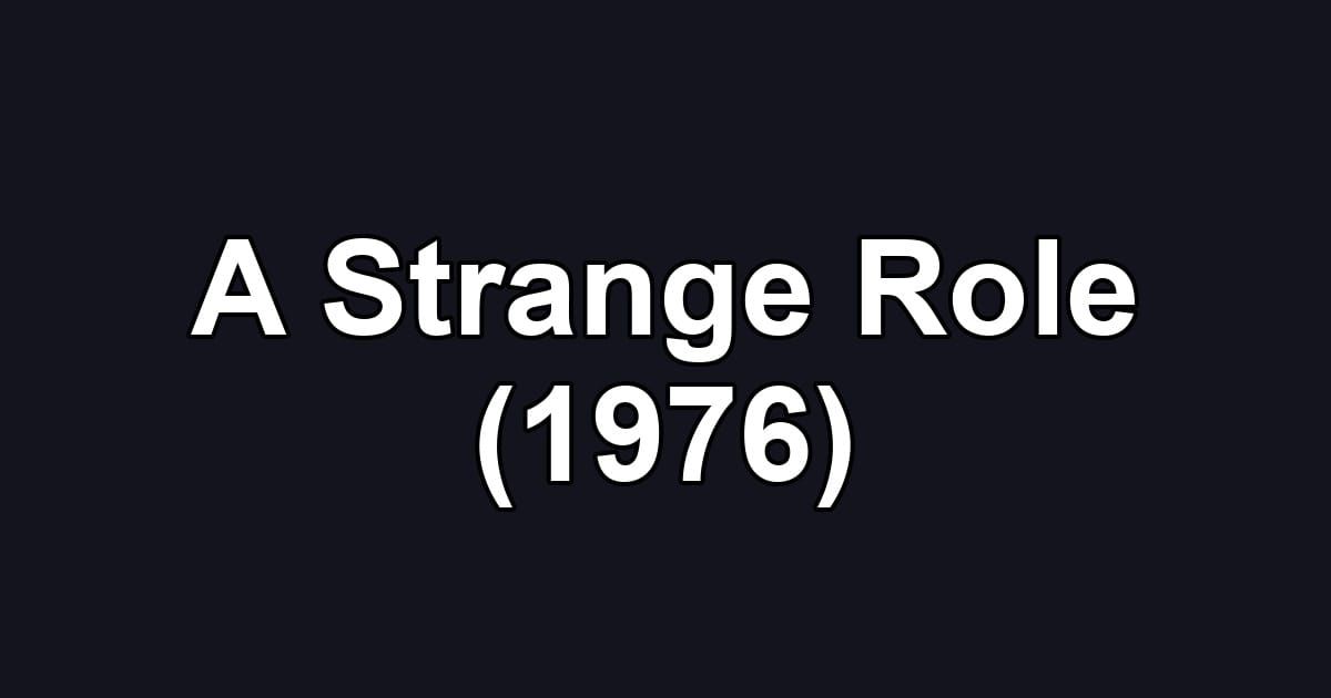 A Strange Role (1976)