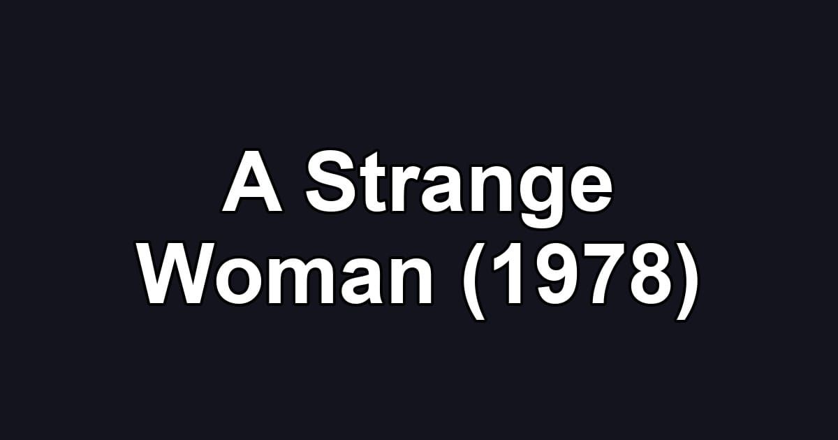 A Strange Woman (1978)