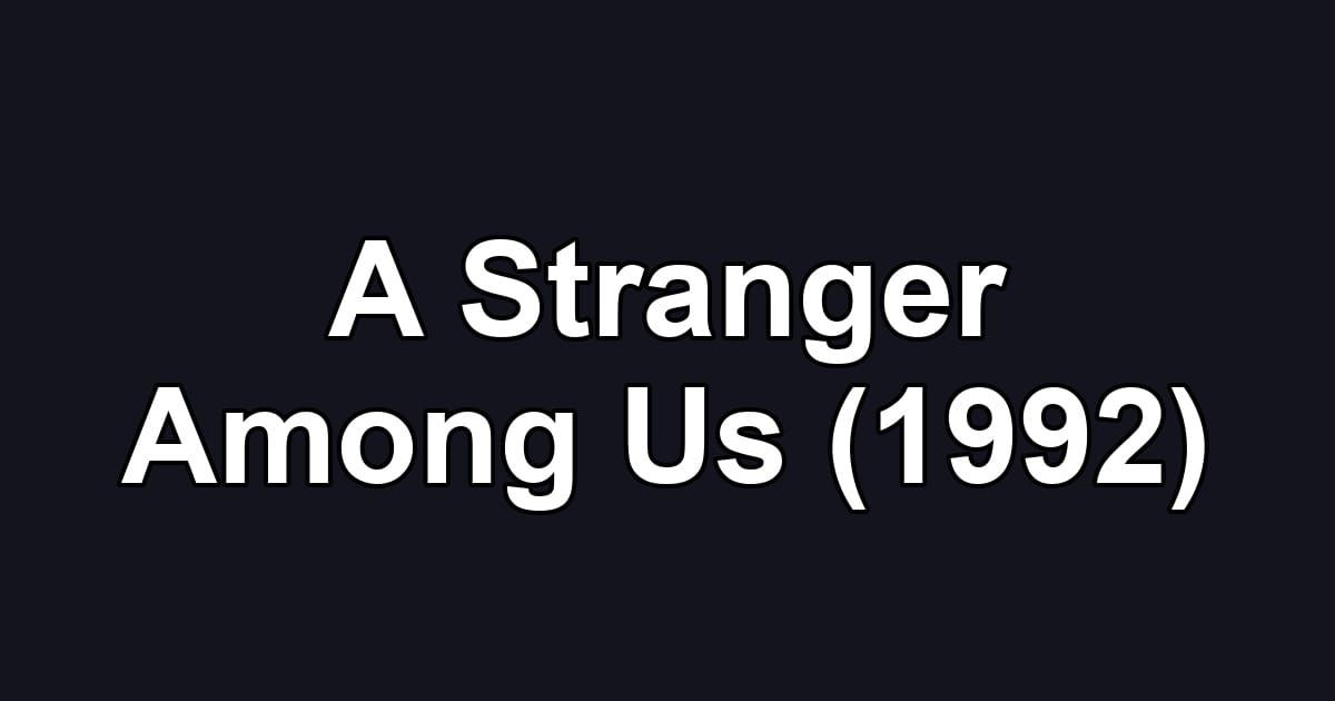 A Stranger Among Us (1992)