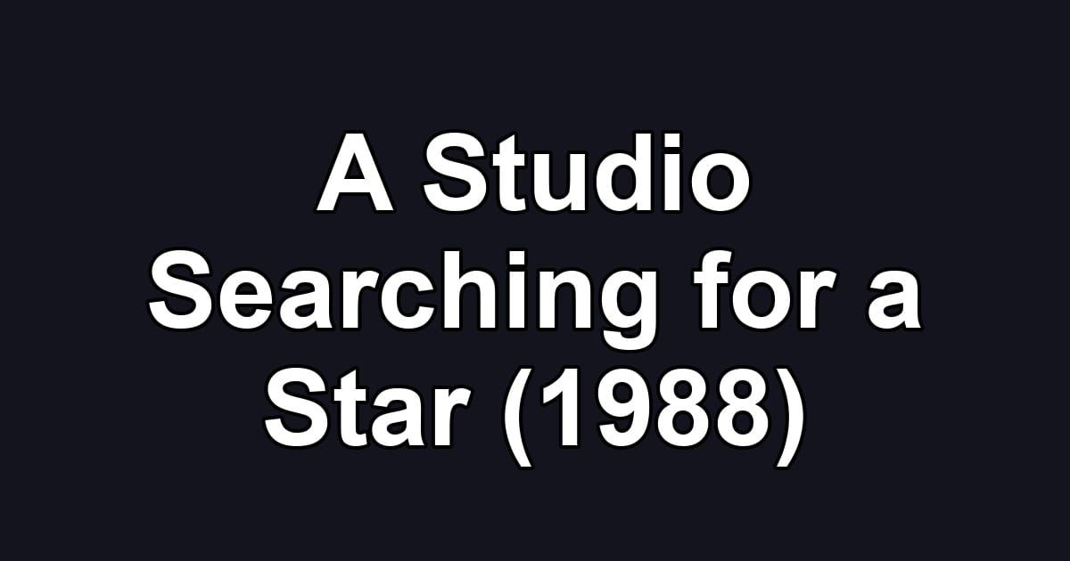 A Studio Searching for a Star (1988)