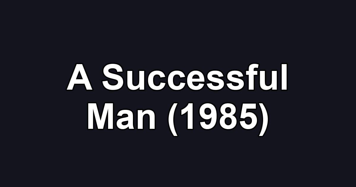 A Successful Man (1985)