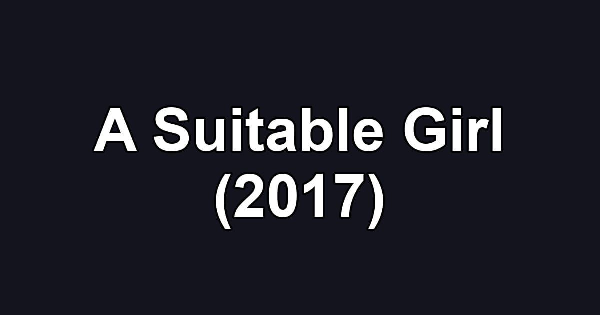 A Suitable Girl (2017)