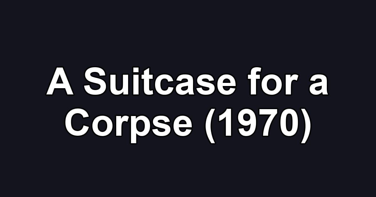 A Suitcase for a Corpse (1970)