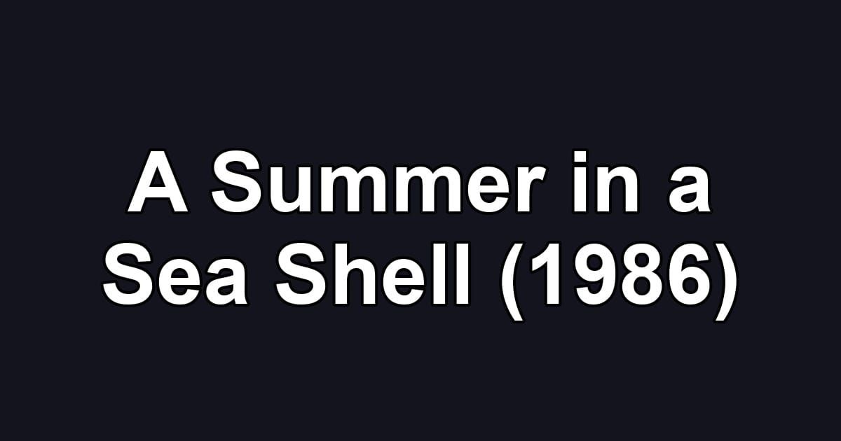 A Summer in a Sea Shell (1986)
