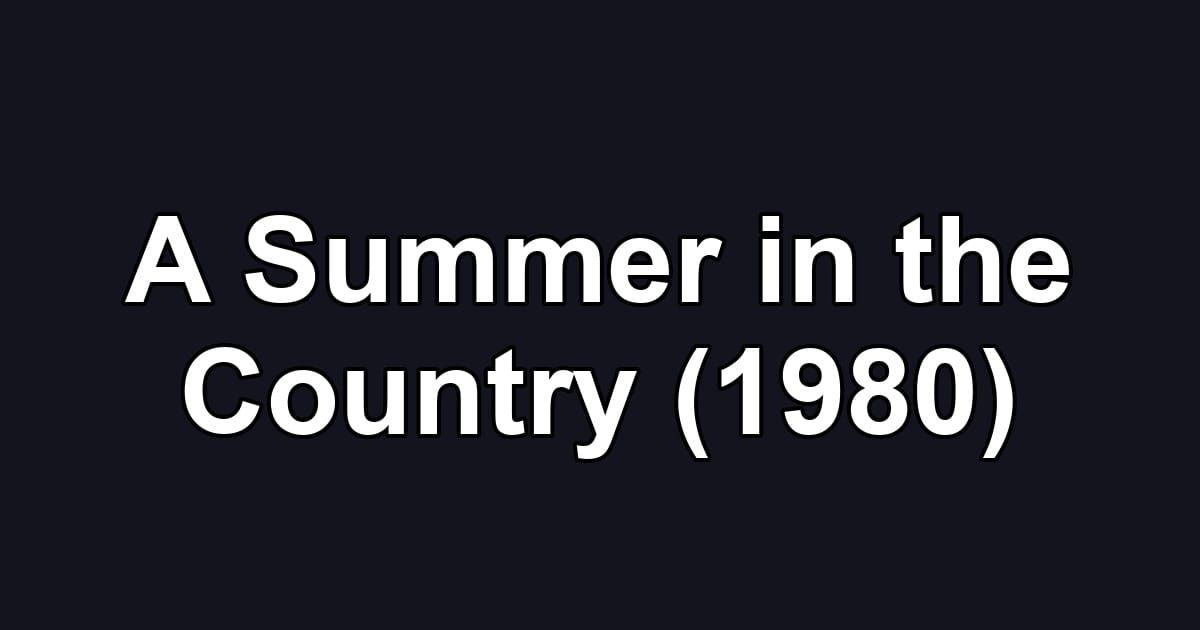 A Summer in the Country (1980)