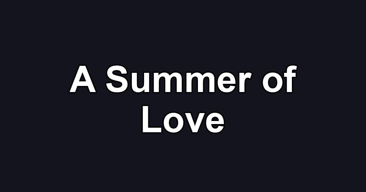 A Summer of Love