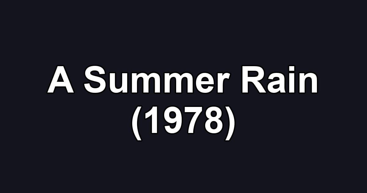 A Summer Rain (1978)