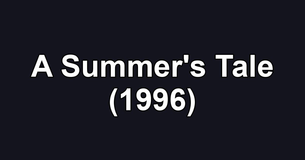 A Summer's Tale (1996)