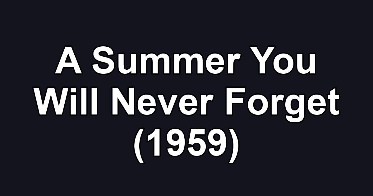 A Summer You Will Never Forget (1959)