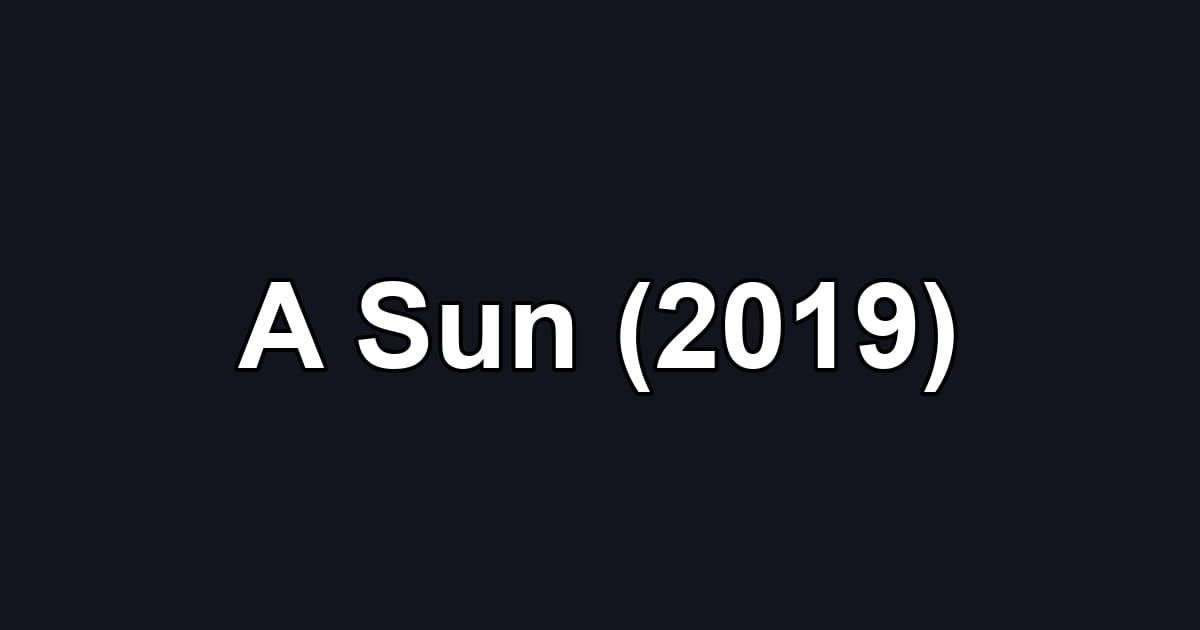 A Sun (2019)