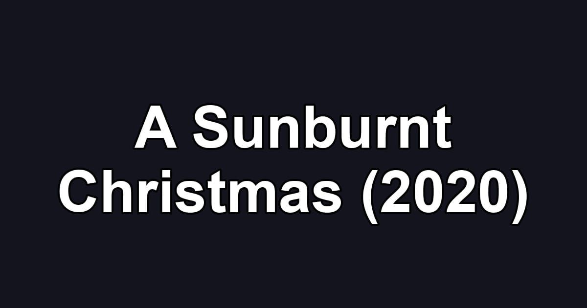 A Sunburnt Christmas (2020)