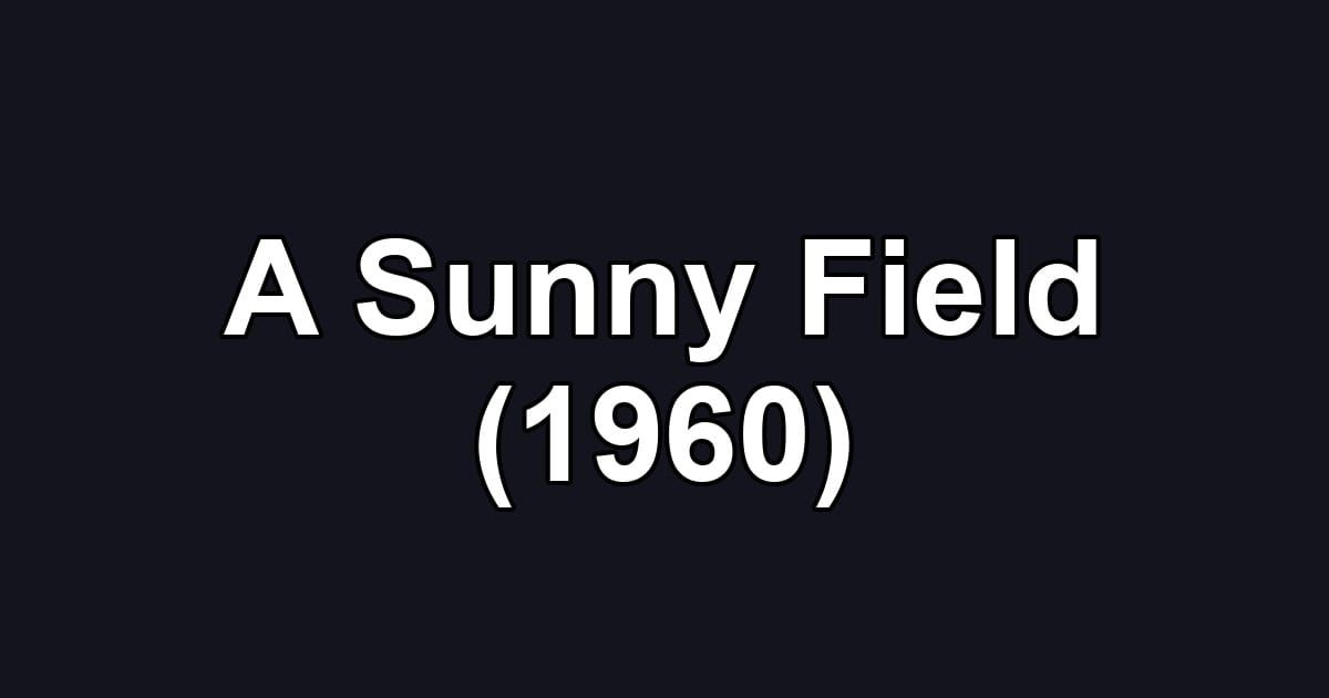 A Sunny Field (1960)