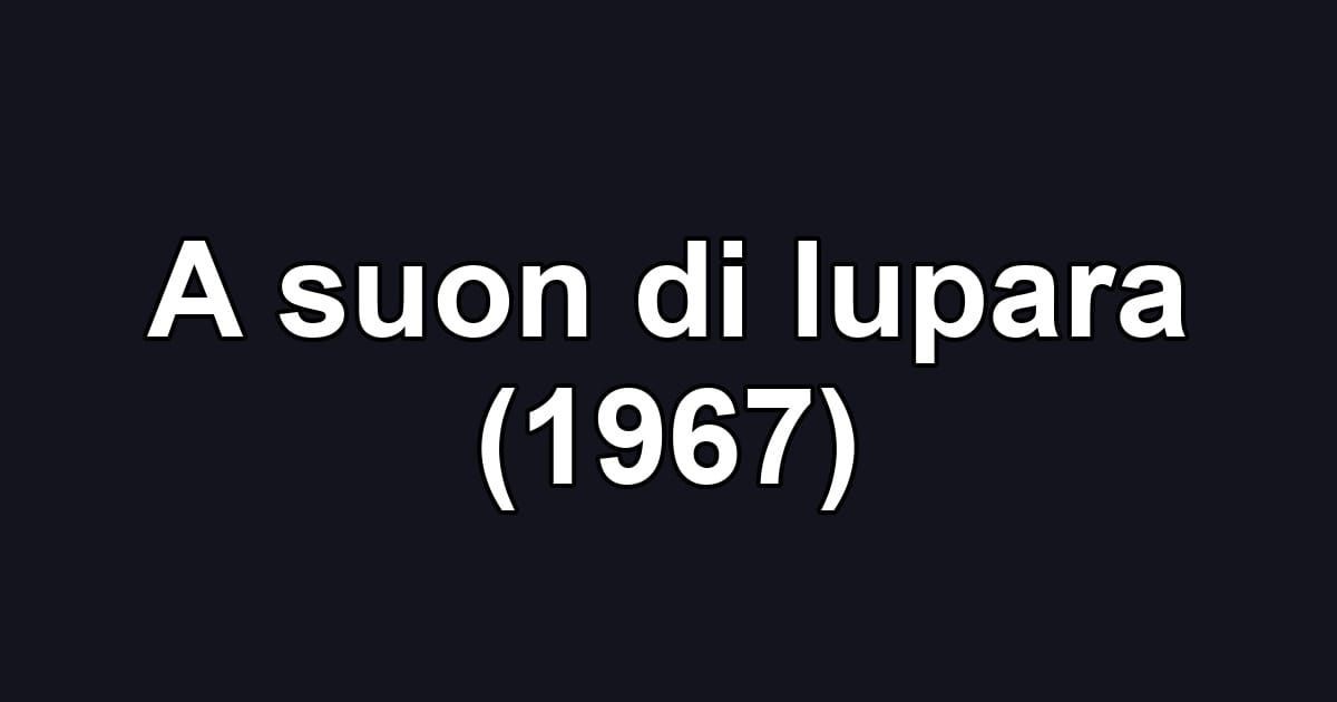 A suon di lupara (1967)