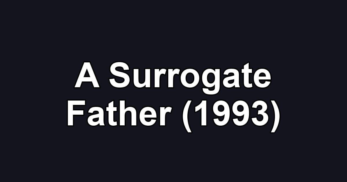 A Surrogate Father (1993)
