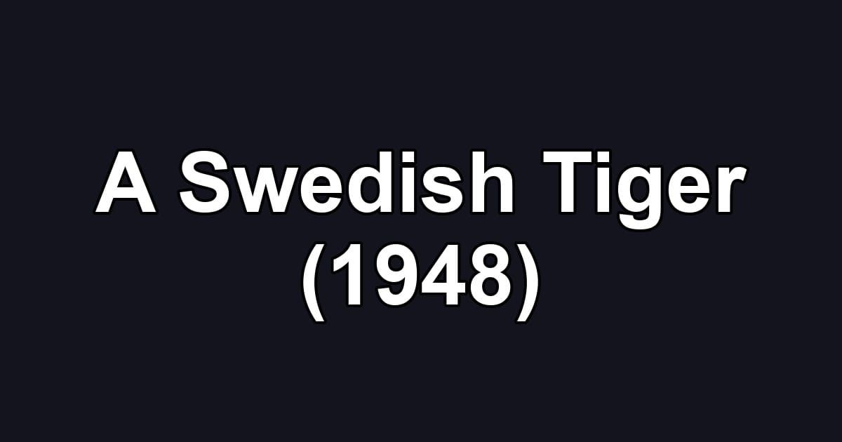 A Swedish Tiger (1948)