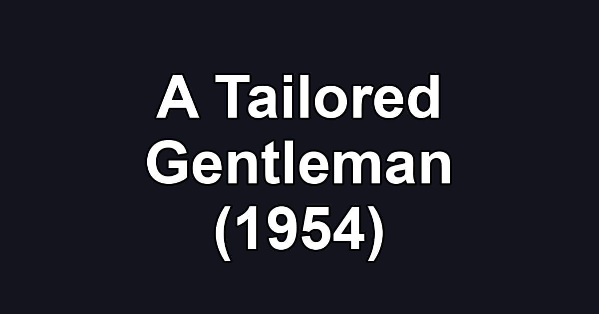 A Tailored Gentleman (1954)