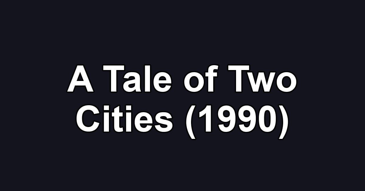 A Tale of Two Cities (1990)