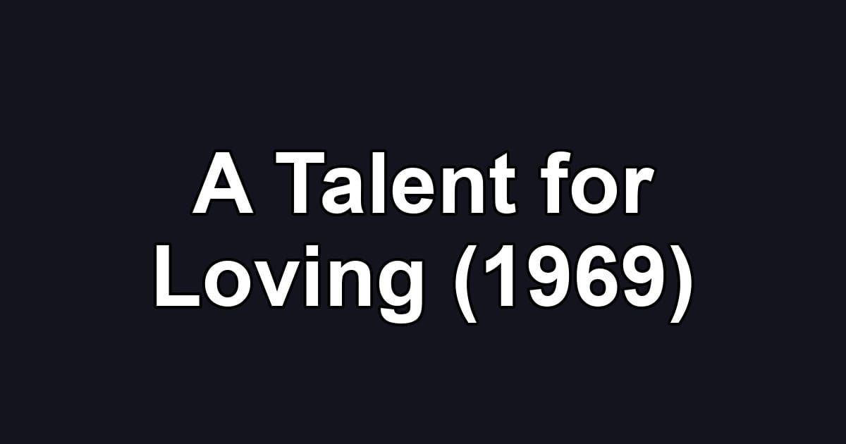 A Talent for Loving (1969)