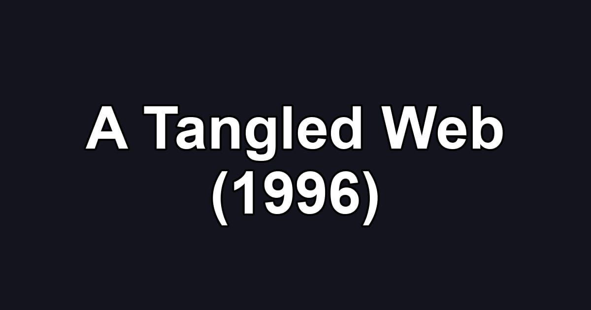 A Tangled Web (1996)