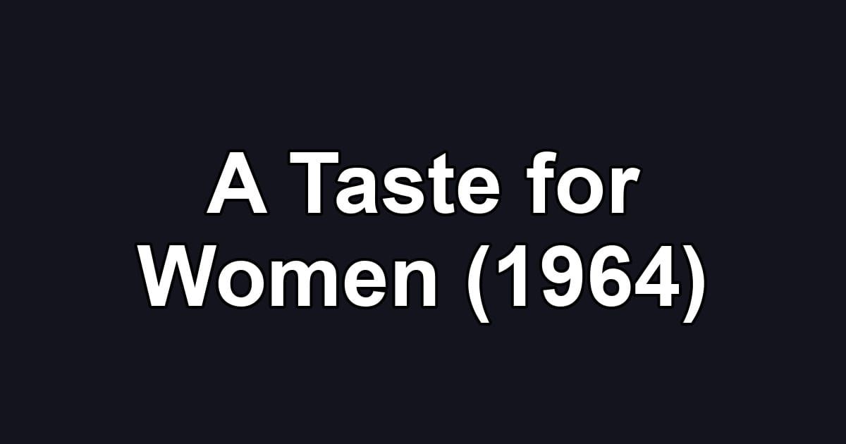 A Taste for Women (1964)