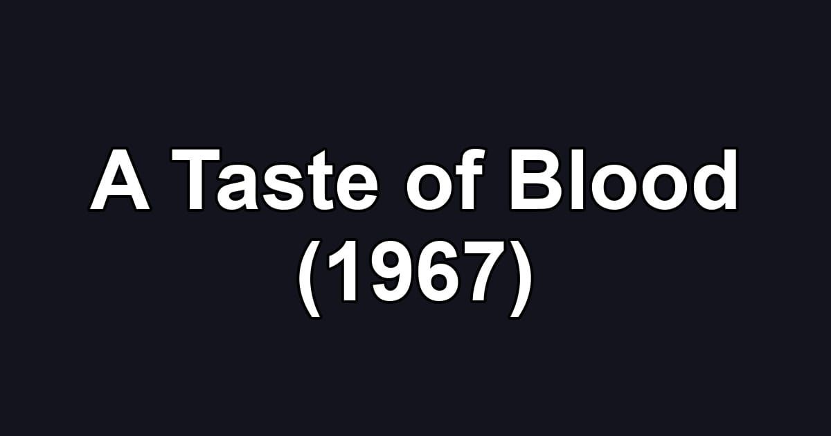 A Taste of Blood (1967)