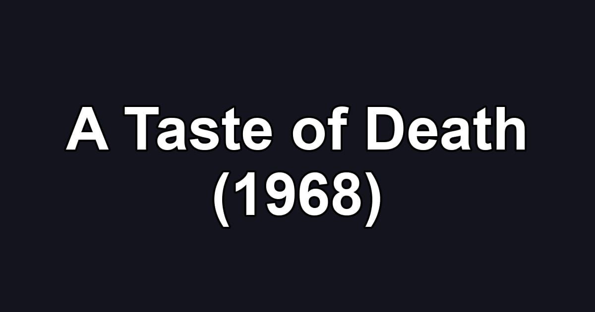 A Taste of Death (1968)
