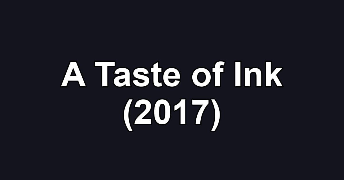 A Taste of Ink (2017)