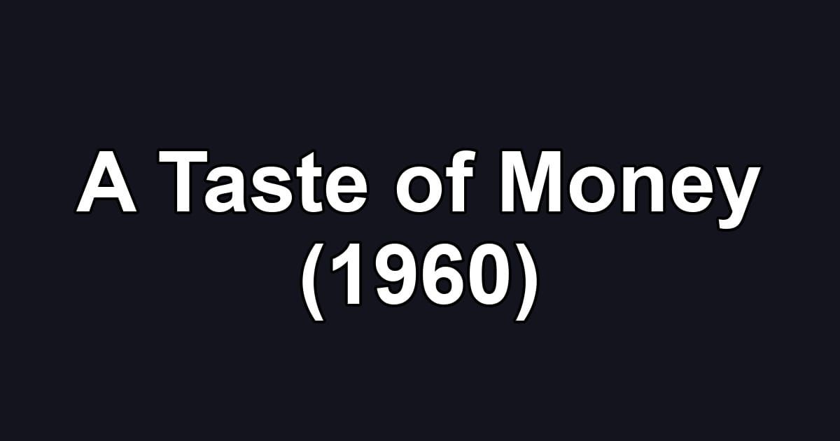A Taste of Money (1960)