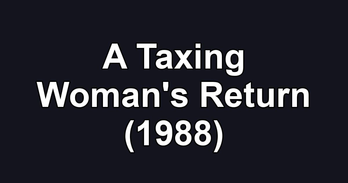 A Taxing Woman's Return (1988)