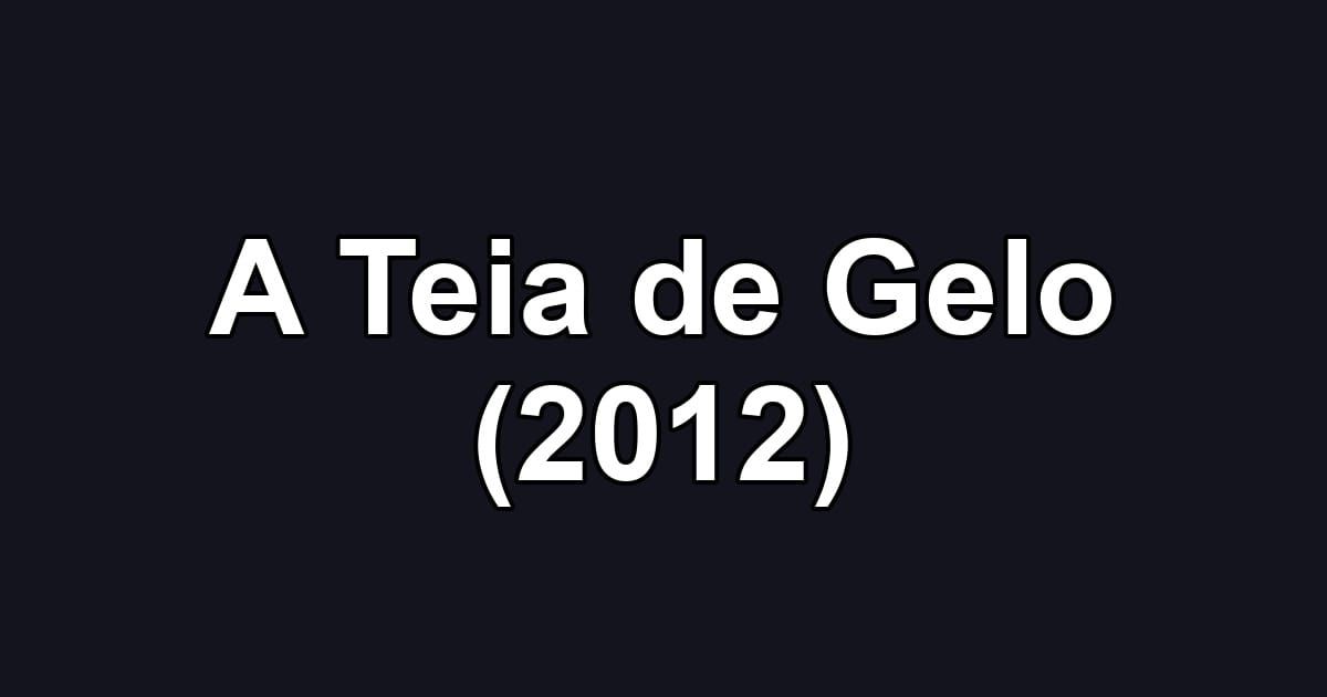 A Teia de Gelo (2012)