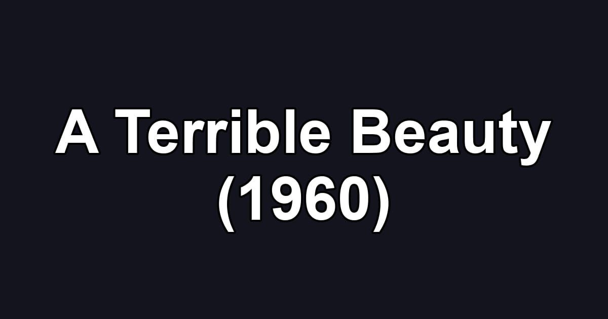 A Terrible Beauty (1960)
