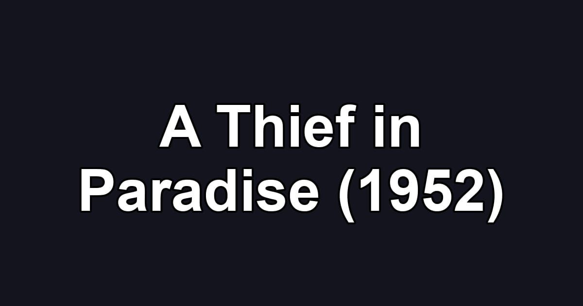 A Thief in Paradise (1952)