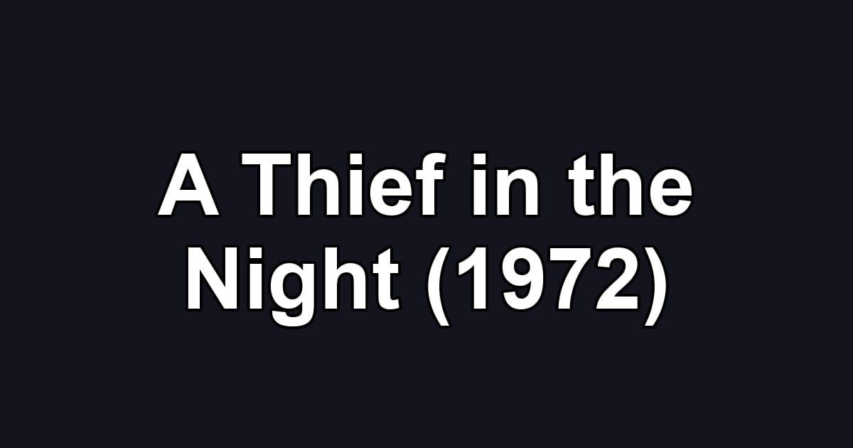 A Thief in the Night (1972)