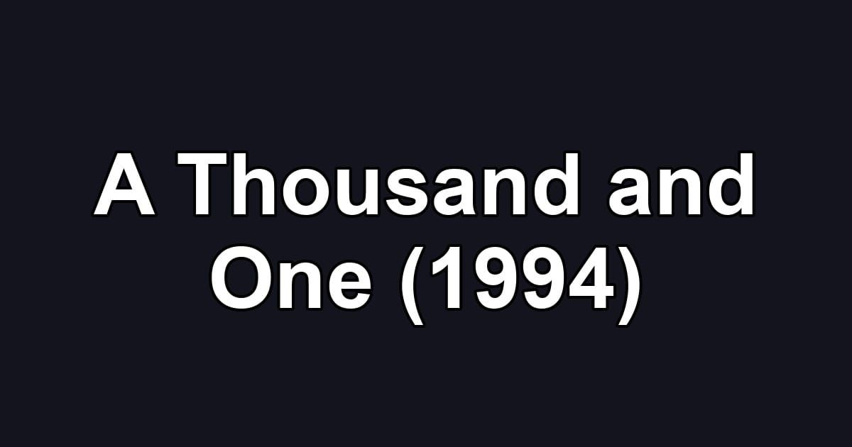 A Thousand and One (1994)