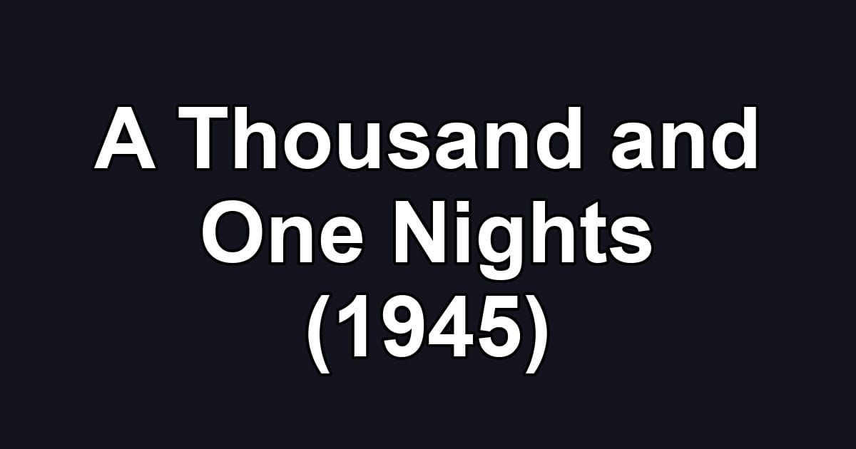 A Thousand and One Nights (1945)