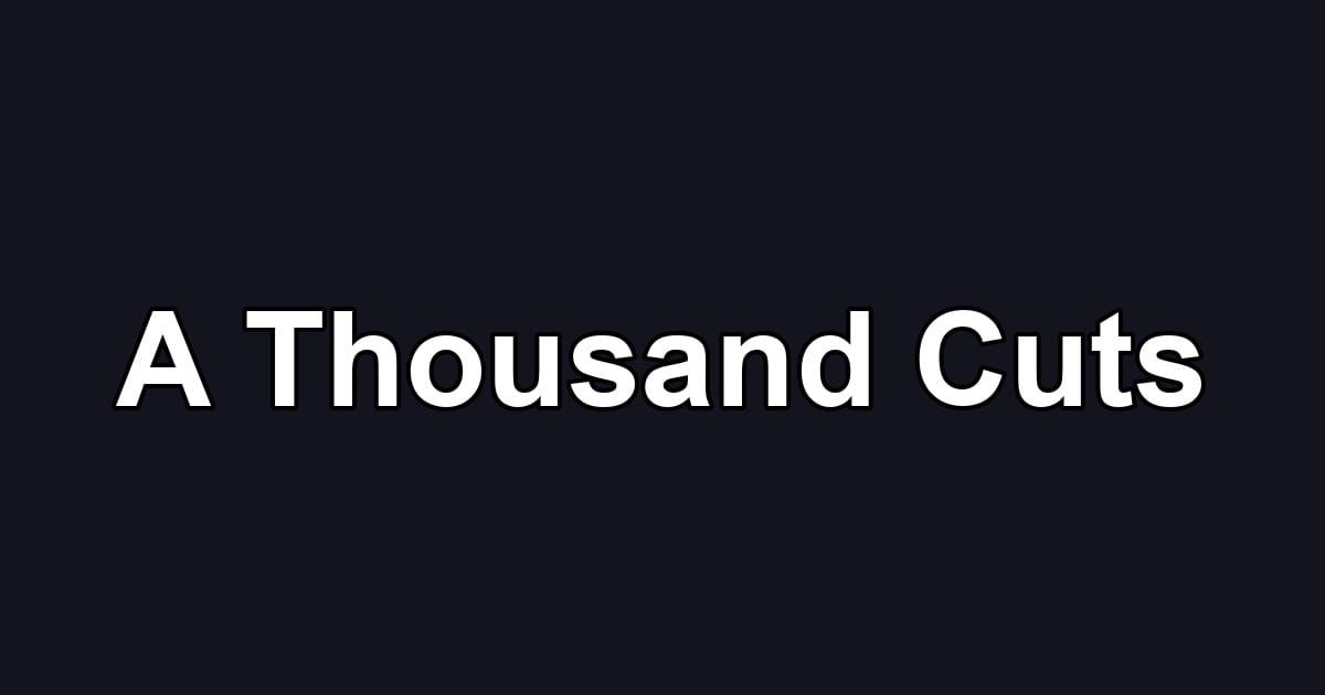 A Thousand Cuts